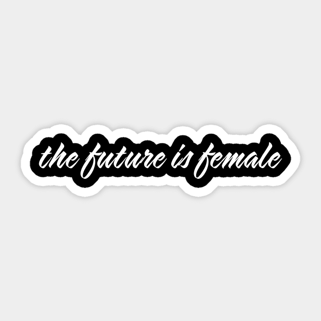 The Future is Female Sticker by hinoonstudio